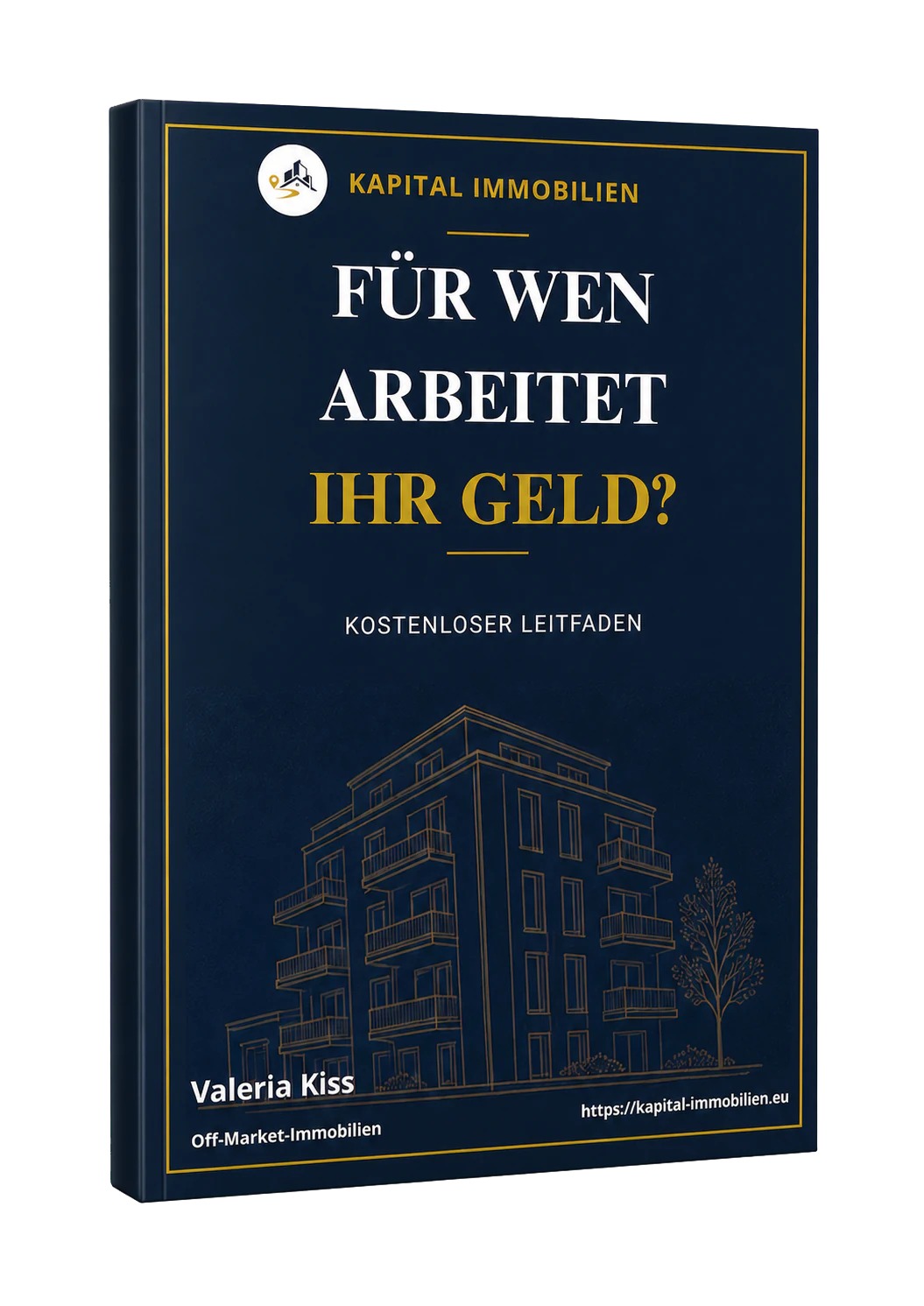 Für wen arbeitet Ihr Geld? – kostenloser Leitfaden von Valeria Kiss